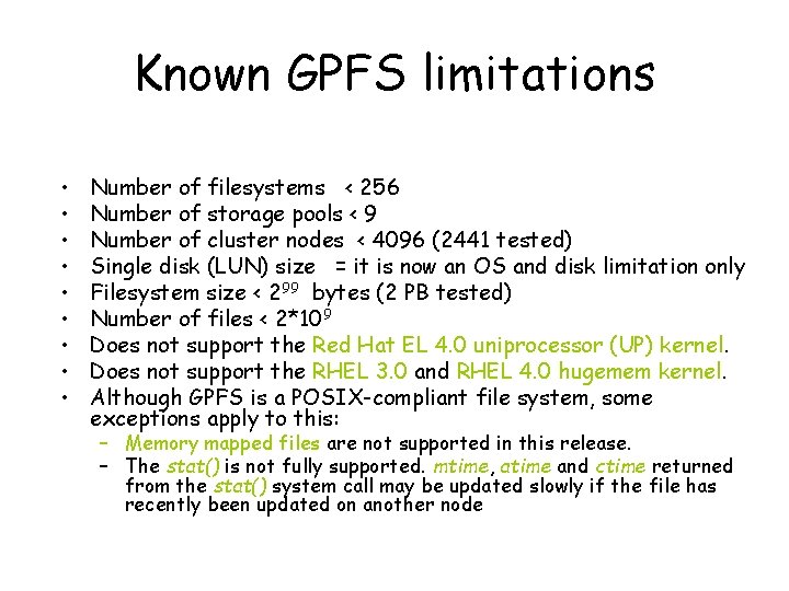 Known GPFS limitations • • • Number of filesystems < 256 Number of storage