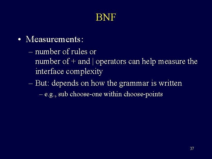 BNF • Measurements: – number of rules or number of + and | operators