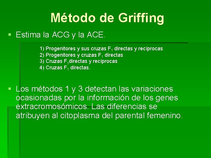 Método de Griffing § Estima la ACG y la ACE. 1) Progenitores y sus Método de Griffing § Estima la ACG y la ACE. 1) Progenitores y sus