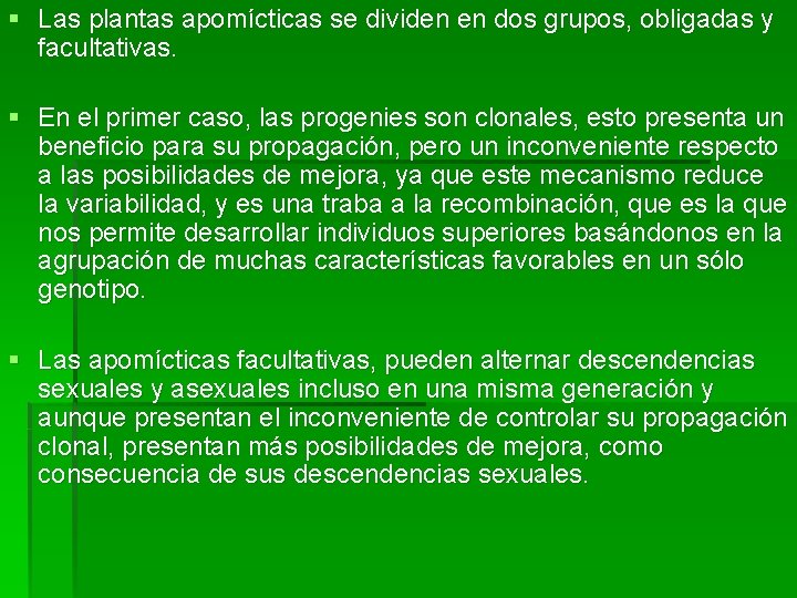 § Las plantas apomícticas se dividen en dos grupos, obligadas y facultativas. § En § Las plantas apomícticas se dividen en dos grupos, obligadas y facultativas. § En