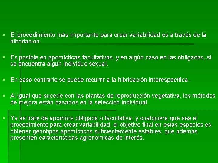 § El procedimiento más importante para crear variabilidad es a través de la hibridación. § El procedimiento más importante para crear variabilidad es a través de la hibridación.