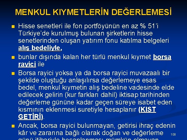 MENKUL KIYMETLERİN DEĞERLEMESİ n n Hisse senetleri ile fon portföyünün en az % 51’i