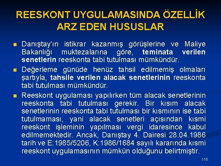 REESKONT UYGULAMASINDA ÖZELLİK ARZ EDEN HUSUSLAR n n n Danıştay’ın istikrar kazanmış görüşlerine ve