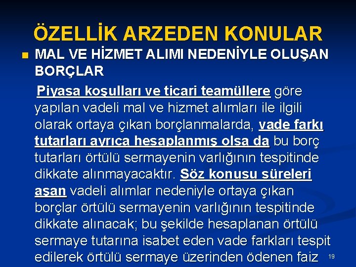 ÖZELLİK ARZEDEN KONULAR n MAL VE HİZMET ALIMI NEDENİYLE OLUŞAN BORÇLAR Piyasa koşulları ve