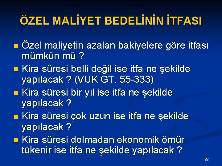 ÖZEL MALİYET BEDELİNİN İTFASI Özel maliyetin azalan bakiyelere göre itfası mümkün mü ? n