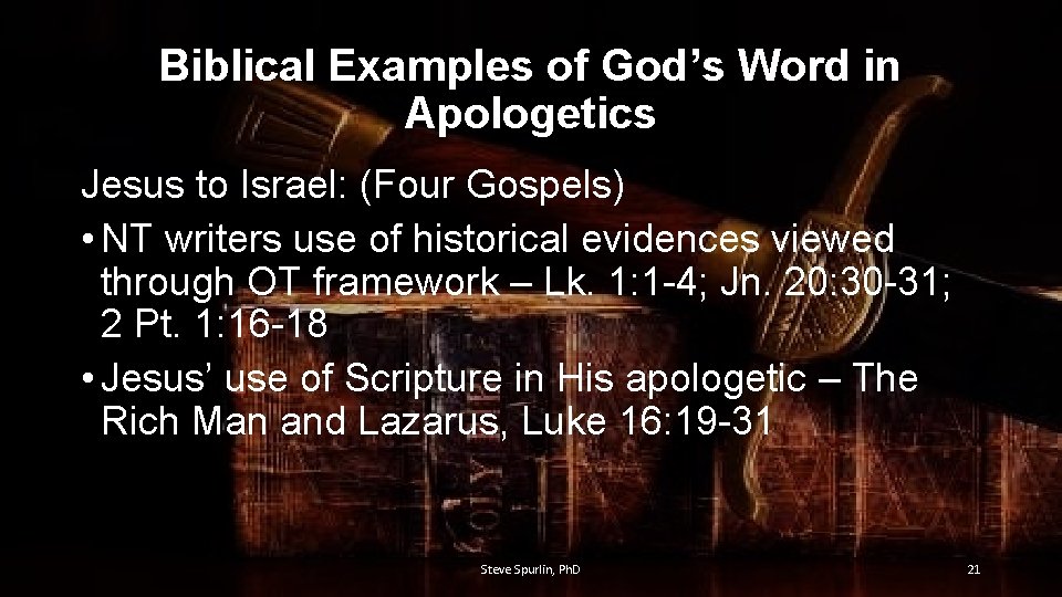 Biblical Examples of God’s Word in Apologetics Jesus to Israel: (Four Gospels) • NT