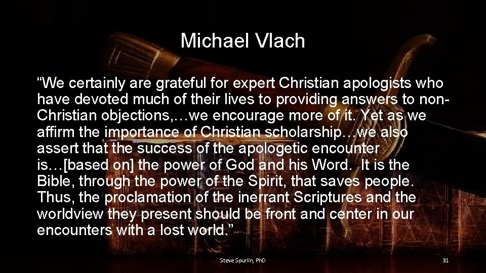Michael Vlach “We certainly are grateful for expert Christian apologists who have devoted much