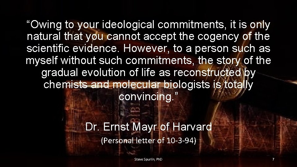 “Owing to your ideological commitments, it is only natural that you cannot accept the