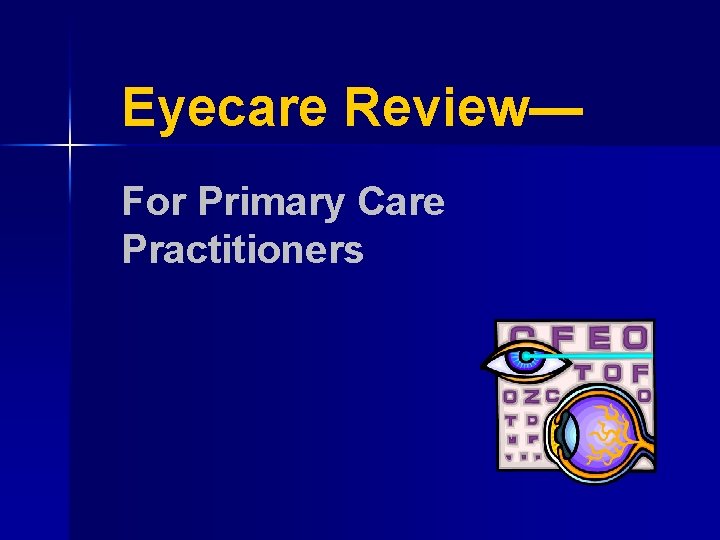 Eyecare Review— For Primary Care Practitioners 