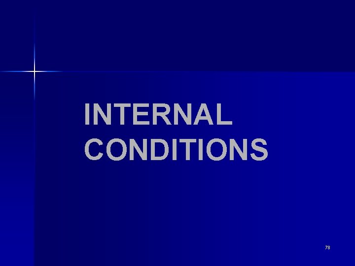 INTERNAL CONDITIONS 78 