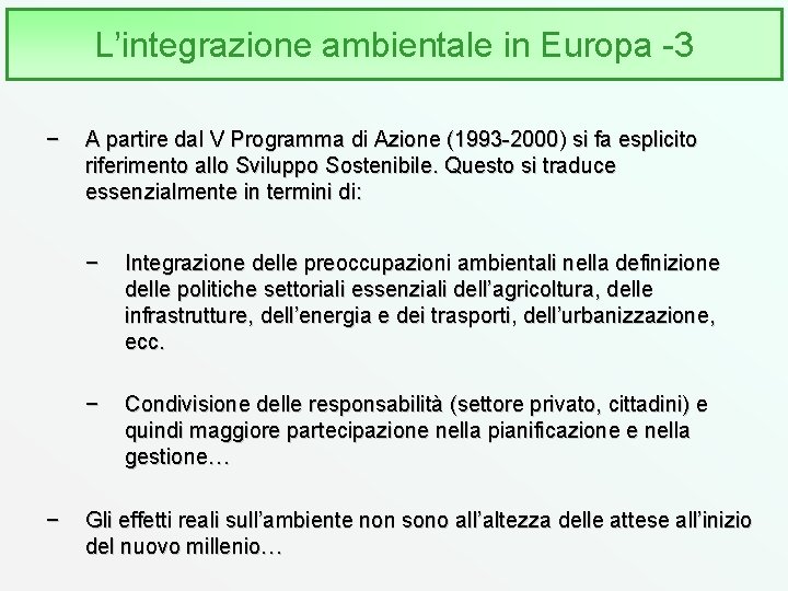 L’integrazione ambientale in Europa -3 − − A partire dal V Programma di Azione
