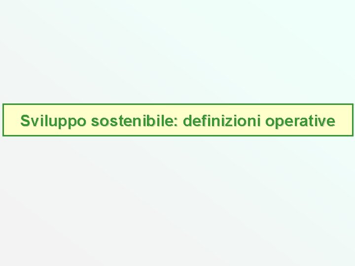 Sviluppo sostenibile: definizioni operative 