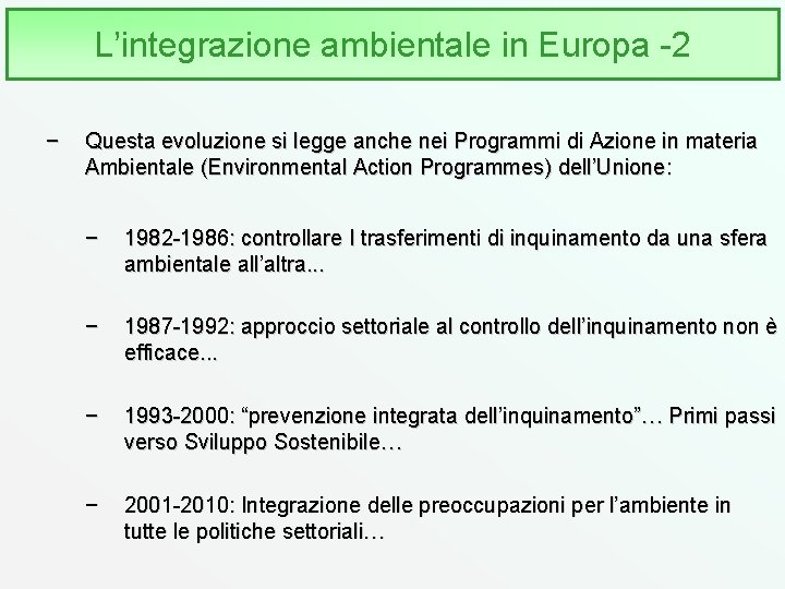 L’integrazione ambientale in Europa -2 − Questa evoluzione si legge anche nei Programmi di