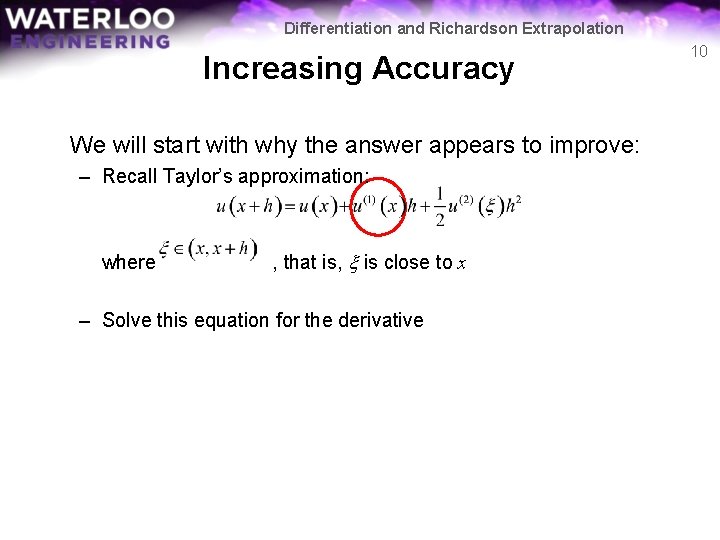 Differentiation and Richardson Extrapolation Increasing Accuracy We will start with why the answer appears