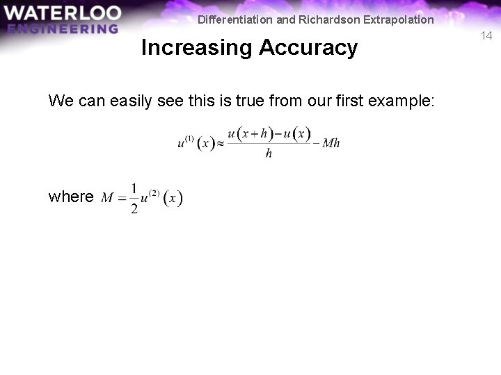 Differentiation and Richardson Extrapolation Increasing Accuracy We can easily see this is true from Differentiation and Richardson Extrapolation Increasing Accuracy We can easily see this is true from