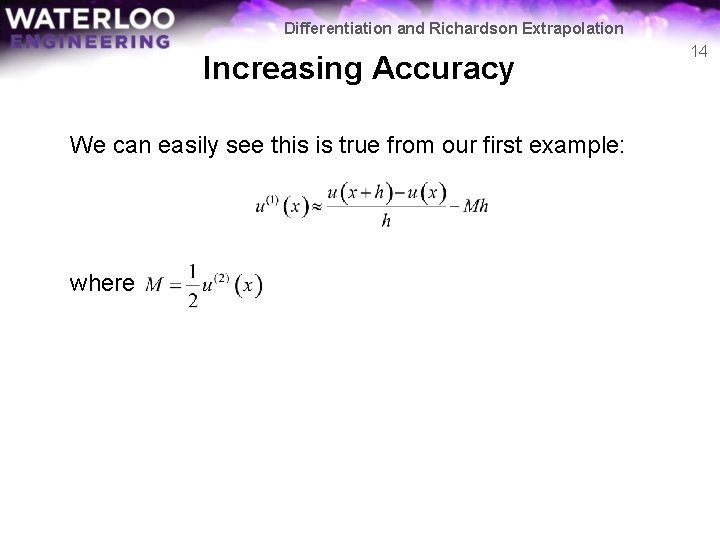 Differentiation and Richardson Extrapolation Increasing Accuracy We can easily see this is true from