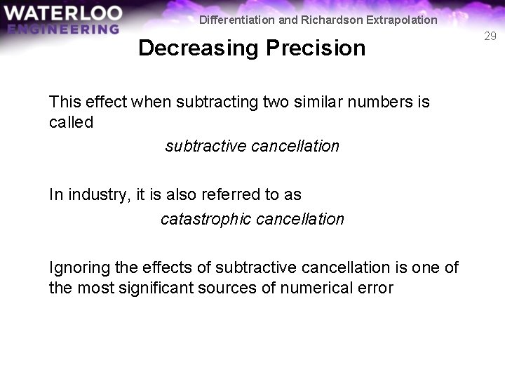 Differentiation and Richardson Extrapolation Decreasing Precision This effect when subtracting two similar numbers is