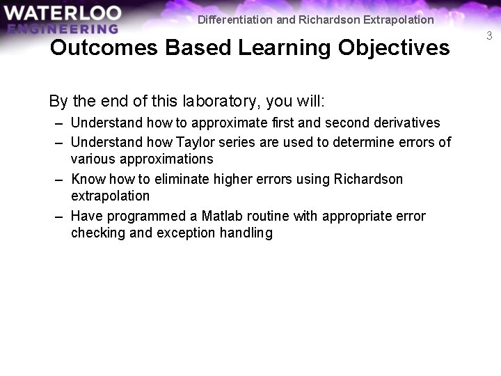 Differentiation and Richardson Extrapolation Outcomes Based Learning Objectives By the end of this laboratory,