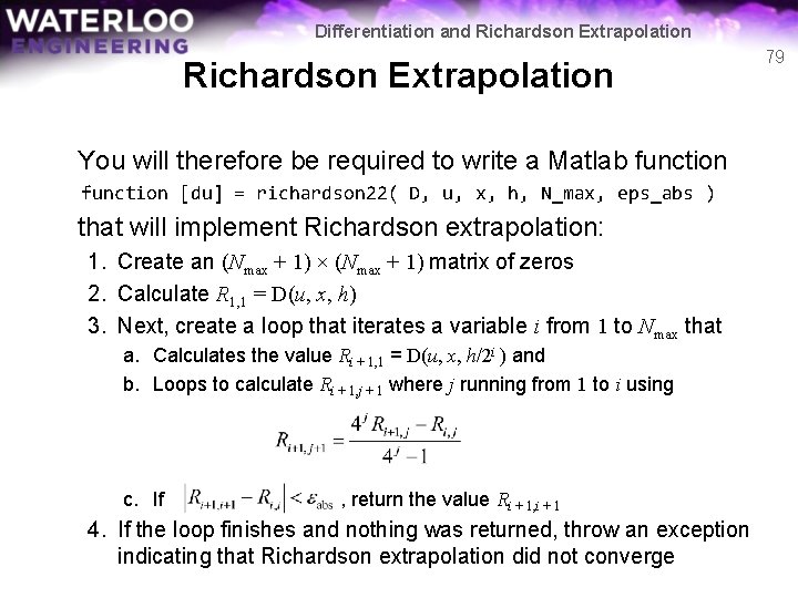 Differentiation and Richardson Extrapolation You will therefore be required to write a Matlab function