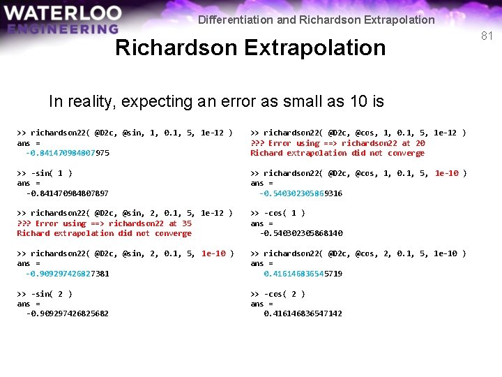 Differentiation and Richardson Extrapolation In reality, expecting an error as small as 10 is