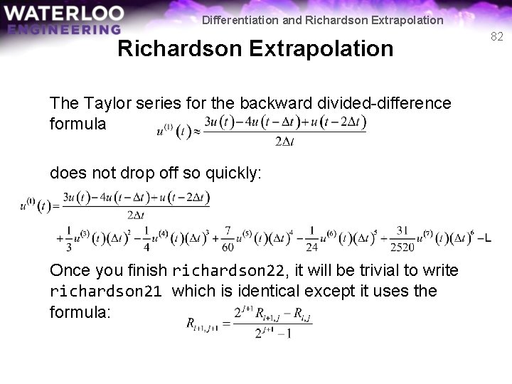 Differentiation and Richardson Extrapolation The Taylor series for the backward divided-difference formula does not
