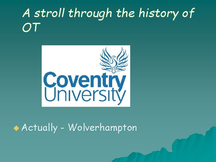 A stroll through the history of OT u Actually - Wolverhampton A stroll through the history of OT u Actually - Wolverhampton