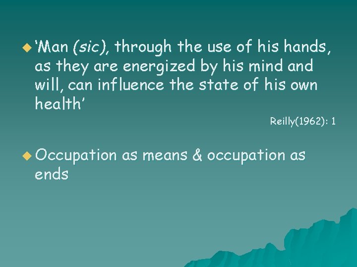 u ‘Man (sic), through the use of his hands, as they are energized by u ‘Man (sic), through the use of his hands, as they are energized by