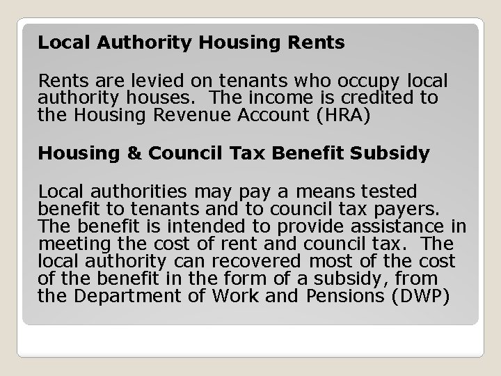 Local Authority Housing Rents are levied on tenants who occupy local authority houses. The