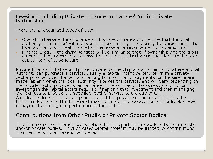 Leasing Including Private Finance Initiative/Public Private Partnership There are 2 recognised types of lease: