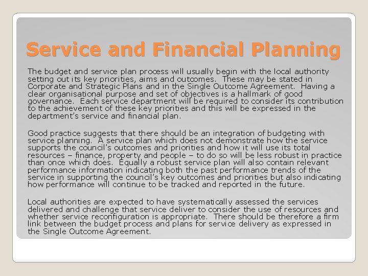 Service and Financial Planning The budget and service plan process will usually begin with