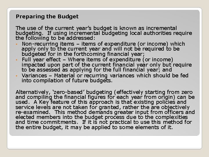 Preparing the Budget The use of the current year’s budget is known as incremental