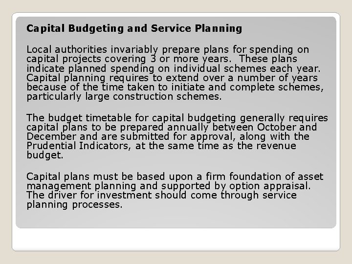 Capital Budgeting and Service Planning Local authorities invariably prepare plans for spending on capital