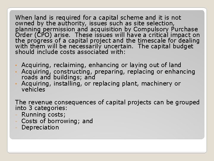 When land is required for a capital scheme and it is not owned by
