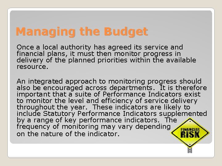 Managing the Budget Once a local authority has agreed its service and financial plans,