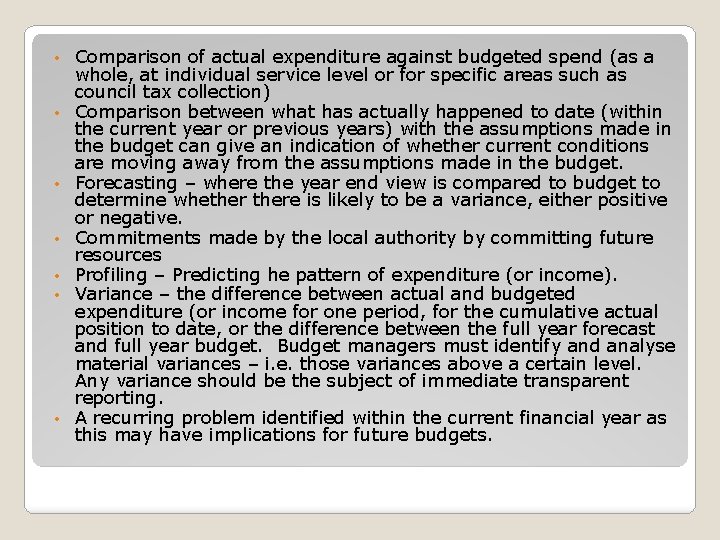  • • Comparison of actual expenditure against budgeted spend (as a whole, at
