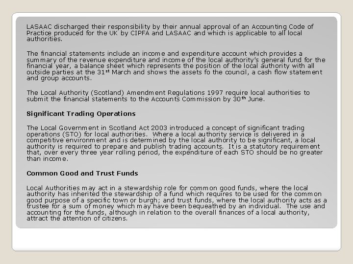 LASAAC discharged their responsibility by their annual approval of an Accounting Code of Practice