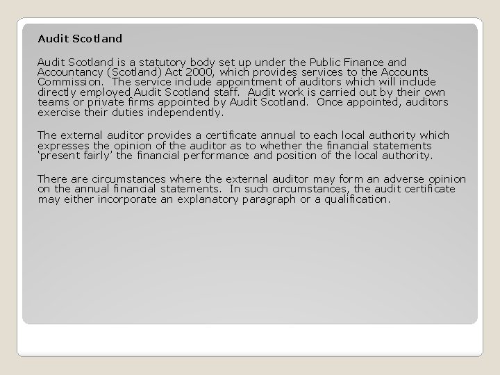 Audit Scotland is a statutory body set up under the Public Finance and Accountancy