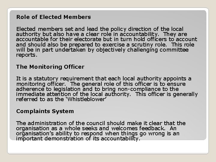 Role of Elected Members Elected members set and lead the policy direction of the