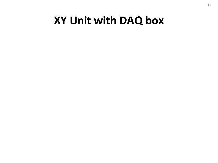 11 XY Unit with DAQ box 