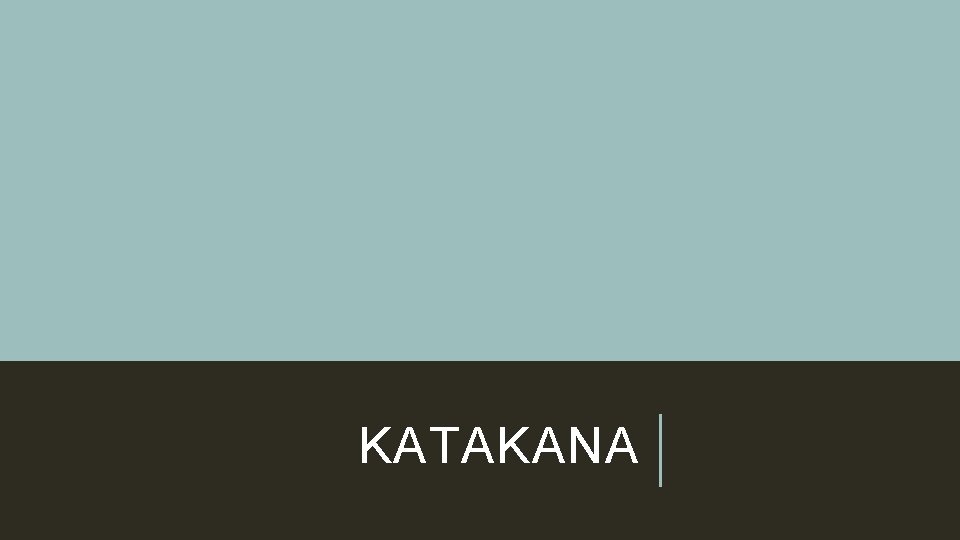 KATAKANA 
