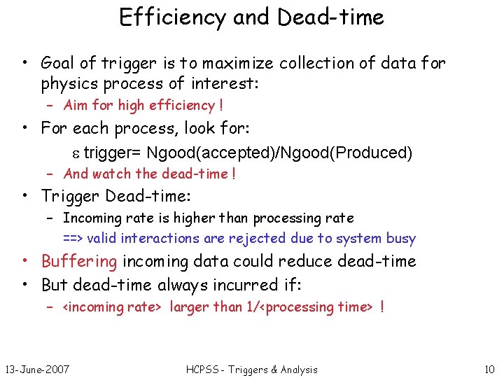 Efficiency and Dead-time • Goal of trigger is to maximize collection of data for