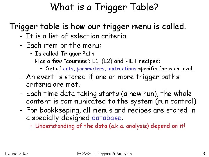 What is a Trigger Table? Trigger table is how our trigger menu is called.