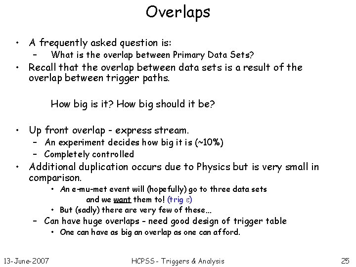 Overlaps • A frequently asked question is: – What is the overlap between Primary