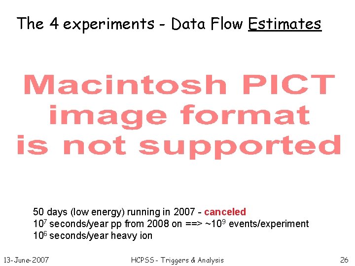 The 4 experiments - Data Flow Estimates 50 days (low energy) running in 2007