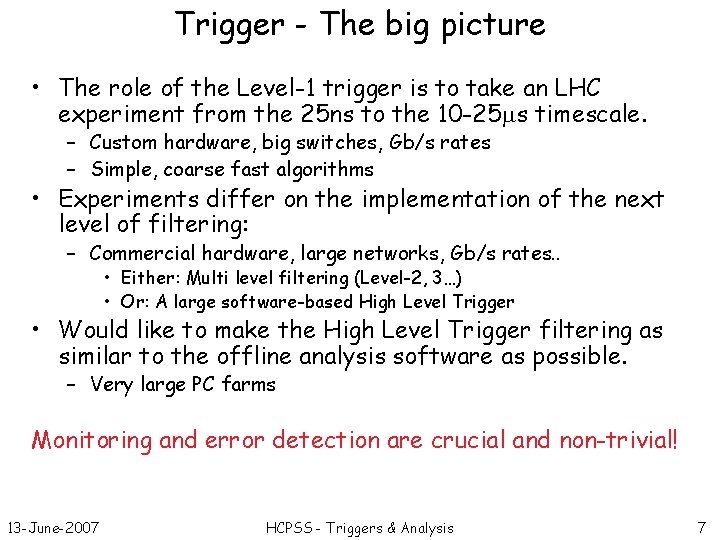 Trigger - The big picture • The role of the Level-1 trigger is to