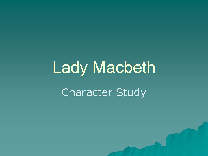 Lady Macbeth Character Study 
