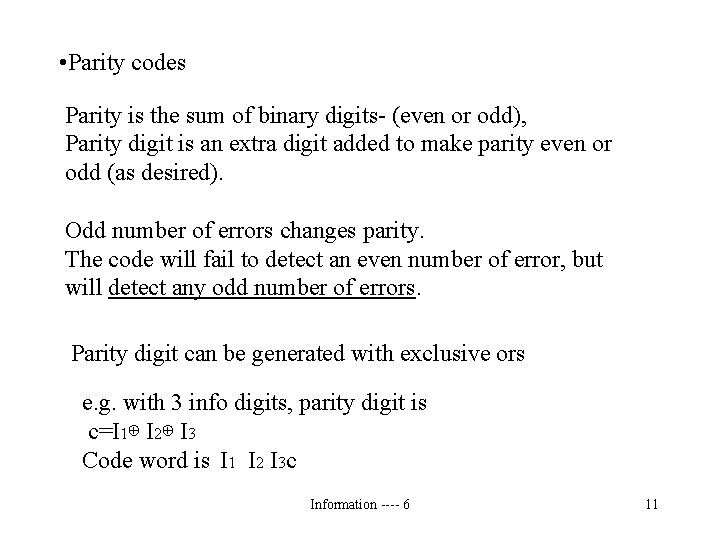  • Parity codes Parity is the sum of binary digits- (even or odd),