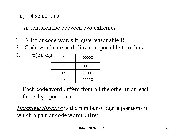 c) 4 selections A compromise between two extremes 1. A lot of code words