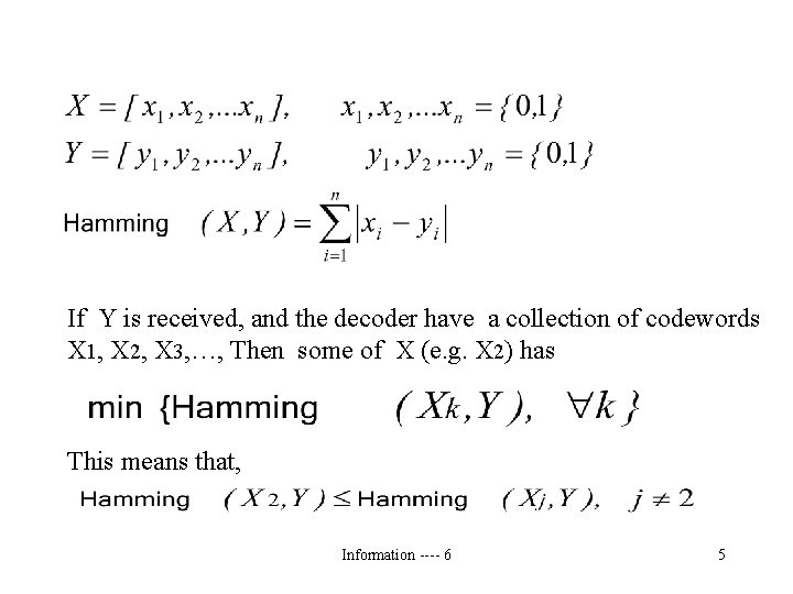If Y is received, and the decoder have a collection of codewords X 1,