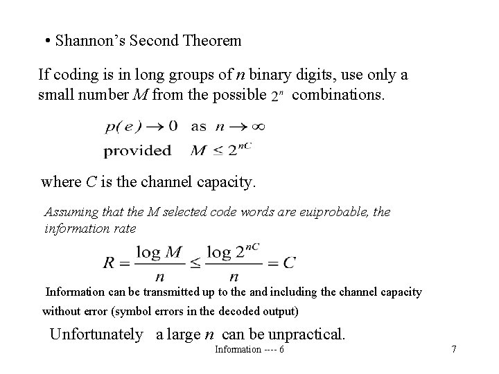  • Shannon’s Second Theorem If coding is in long groups of n binary